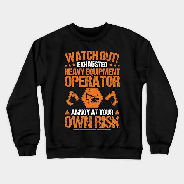 Heavy Equipment Operator Excavator Driver Digger Crewneck Sweatshirt by Krautshirts